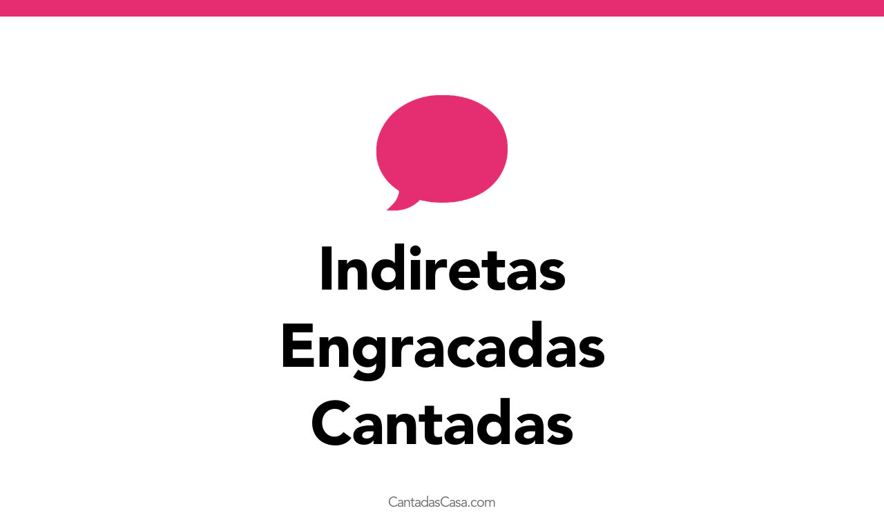 Indiretas Engracadas Cantadas Cantadas Casa